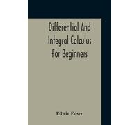 Edwin Edser Differential And Integral Calculus For Beginners Adapted (Tascabile)