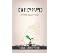 Edwin F Harvey Lillian G Harv How They Prayed Vol 2 Ministers' Praye (Tascabile)