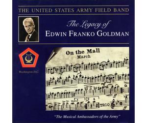 Edwin Franko Goldman The Legacy of Edwin Franko Goldman (CD) Album