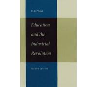 Edwin G West Education & the Industrial Revolution, 2nd Edition (Tascabile)