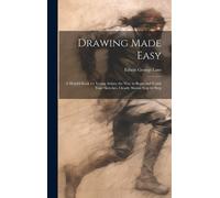 Edwin George B 1868 Lutz Drawing Made Easy (Copertina rigida)