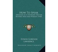 Edwin Gordon Lawrence How To Speak (Tascabile)