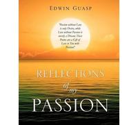 Edwin Guasp Reflections of My Passion (Tascabile)