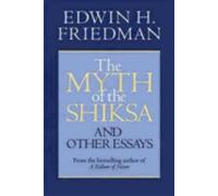 Edwin H. Friedman The Myth of the Shiksa and Other Essays (Tascabile)