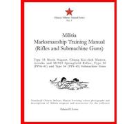 Edwin H Lowe Militia Marksmanship Training Manual (Rifles and Submac (Tascabile)