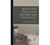 Edwin Hautonville Ri British war Dogs, Their Training and Ps (Copertina rigida)
