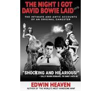 Edwin Heaven The Night I Got David Bowie Laid (Sorta) (Tascabile)