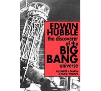 Edwin Hubble, Big Bang Universe: The Discoverer of the BIg Bang Universe