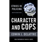 Edwin J. Delattre Character and Cops (Tascabile)
