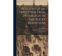 Edwin James Thomas S Account of an Expedition From Pittsburg (Copertina rigida)