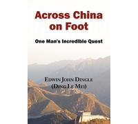 Edwin John Dingle Across China on Foot - One Man's Incredible Quest (Tascabile)
