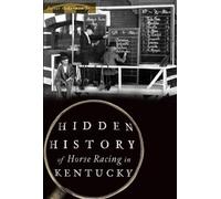 Edwin, Jr. Ockerman Hidden History of Horse Racing in Kentucky (Tascabile)