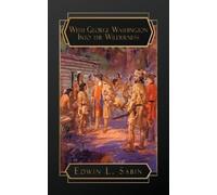 Edwin L Sabin With George Washington Into the Wilderness (Tascabile)