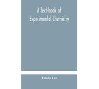 Edwin Lee A text-book of experimental chemistry (with descrip (Copertina rigida)