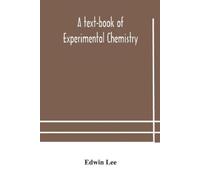 Edwin Lee A text-book of experimental chemistry (with descriptive no (Tascabile)