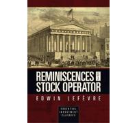 Edwin Lef√®vre Reminiscences of a Stock Operator (Essential Investme (Tascabile)
