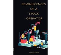 Edwin Lefevre Reminiscences of a Stock Operator (00)