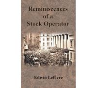 Edwin Lefèvre Reminiscences of a Stock Operator (Copertina rigida)