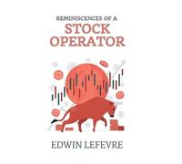 Edwin Lefèvre Reminiscences of a Stock Operator (Copertina rigida)