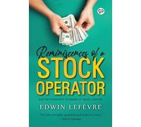 Edwin Lefevre Reminiscences of a Stock Operator (Tascabile)