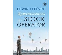 Edwin Lefevre Reminiscences of a Stock Operator (Tascabile)