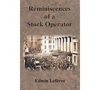 Edwin Lefèvre Reminiscences of a Stock Operator (Tascabile)
