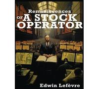 Edwin Lefèvre Reminiscences of a Stock Operator (Tascabile)