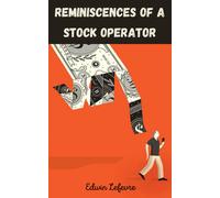 Edwin Lefevre Reminiscences of a Stock Operator (Tascabile)