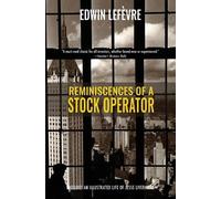 Edwin Lefèvre Reminiscences of a Stock Operator (Warbler Classics) (Tascabile)