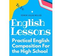Edwin Lillie Miller Edwin Li Practical English Composition For the (Tascabile)
