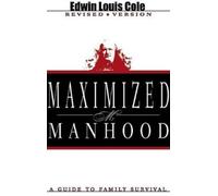 Edwin Louis Cole Maximized Manhood (Tascabile)