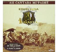 Edwin Luna Y La Trakalosa De Monterrey - Asi Cantaba Mi Padre