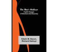 Edwin M Bacon Richard Hakluyt The Boy's Hakluyt (Tascabile)