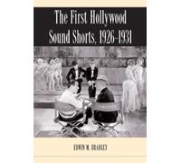 Edwin M. Bradley The First Hollywood Sound Shorts, 1926-1931 (Tascabile)