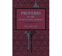 Edwin Miller Fogel Proverbs of the Pennsylvania Germans (Tascabile)