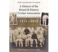 Edwin Morris Trevor A History of the Bristol & District Cricket Asso (Tascabile)