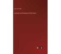 Edwin Moses Hale Lectures on Diseases of the Heart (Copertina rigida)