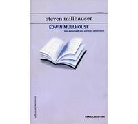 Edwin Mullhouse. Vita e morte di uno scrittore americano