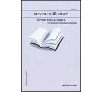 Edwin Mullhouse. Vita e morte di uno scrittore americano