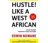 Edwin Ngwane Hustle Like A West African (Tascabile)