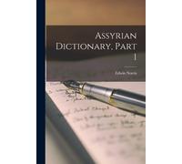 Edwin Norris Assyrian Dictionary, Part 1 (Tascabile)