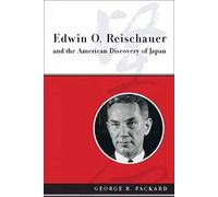 Edwin O. Reischauer and the American Discovery of Japan