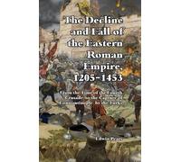Edwin Pears The Decline and Fall of the Eastern Roman Empire (Copertina rigida)