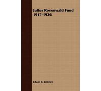 Edwin R. Embree Julius Rosenwald Fund 1917-1936 (Tascabile)
