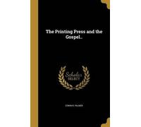 Edwin R Palmer The Printing Press and the Gospel.. (Copertina rigida)