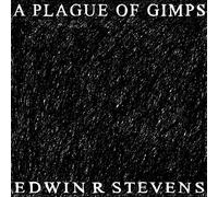 Edwin R. Stevens A Plague of Gimps (Vinyl LP) 12" Album