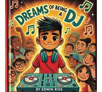 Edwin Rios Dreams of Being a DJ (Copertina rigida) DJ Books