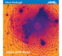 Edwin Roxburgh Edwin Roxburgh: Solos and Duos (CD) Album