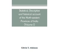 Edwin T Atkinso Statistical, descriptive and historical account of t (Tascabile)