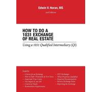 Edwin V Horan How to Do a 1031 Exchange of Real Estate (Tascabile)